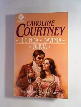 Couverture du produit · Lucinda / Davinia / Olivia. Drei Romane in einem Band