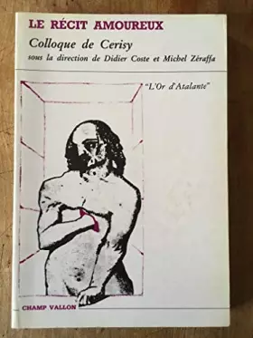 Couverture du produit · LE RECIT AMOUREUX: ACTES DU COLLOQUE RAISON DU COEUR ET RAISON DU RECIT