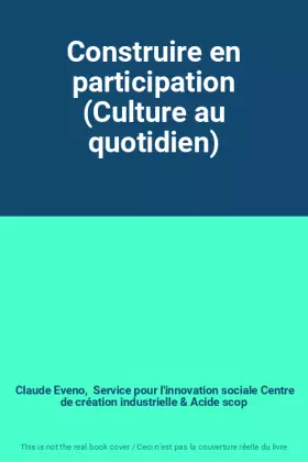 Couverture du produit · Construire en participation (Culture au quotidien)