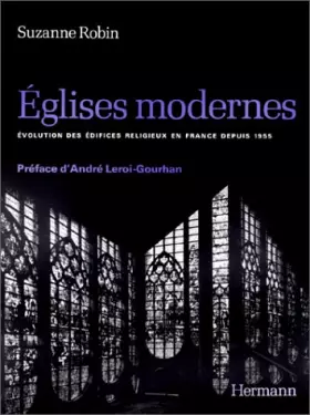 Couverture du produit · Eglises modernes. Evolutions des édifices religieux en France depuis 1955