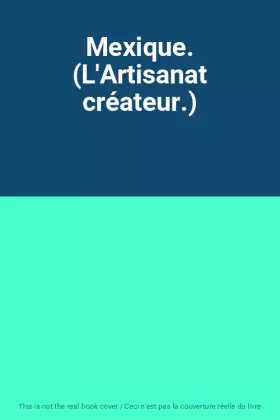 Couverture du produit · Mexique. (L'Artisanat créateur.)