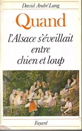 Couverture du produit · Quand l'Alsace s'éveillait entre chien et loup