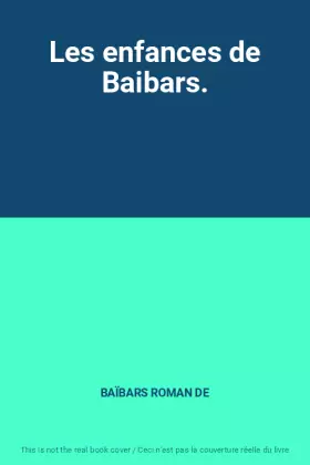 Couverture du produit · Les enfances de Baibars.