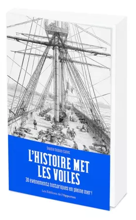 Couverture du produit · L'Histoire met les voiles - 30 évènements historiques en pleine mer !