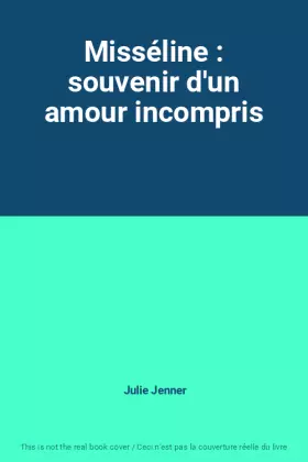 Couverture du produit · Misséline : souvenir d'un amour incompris