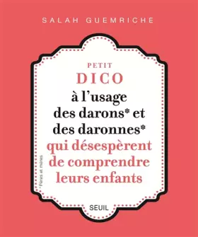 Couverture du produit · Petit dico à l'usage des darons et des daronnes qui désespèrent de comprendre leurs enfants