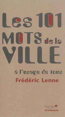 Couverture du produit · Les 101 mots de la ville à l'usage de tous