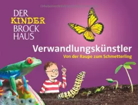 Couverture du produit · Der Kinder Brockhaus Verwandlungskünstler: Von der Raupe zum Schmetterling