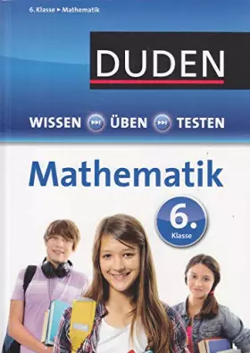 Couverture du produit · Wissen – Üben – Testen: Mathematik 6. Klasse: Ideal zur Vorbereitung auf Klassenarbeiten. Für Gymnasium und Gesamtschule