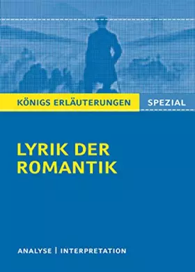 Couverture du produit · Lyrik der Romantik.: Textanalyse und Interpretationen zu wichtigen Werken der Epoche (Königs Erläuterungen. Spezial)