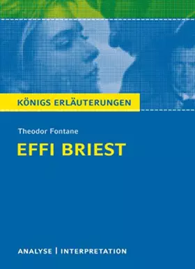 Couverture du produit · Königs Erläuterungen: Textanalyse und Interpretation zu Fontane. Effi Briest. Alle erforderlichen Infos für Abitur, Matura, Kla