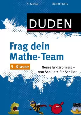 Couverture du produit · Frag dein Mathe-Team 5. Klasse: Neues Erklärprinzip - von Schülern für Schüler (Duden - Frag dein Team)