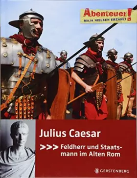 Couverture du produit · Julius Caesar: Feldherr und Staatsmann im Alten Rom (Abenteuer!)