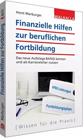 Couverture du produit · Finanzielle Hilfen zur beruflichen Weiterbildung: Das neue Aufstiegs-BAföG kennen und als Karriereleiter nutzen