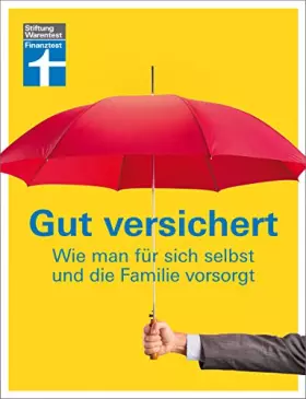 Couverture du produit · Gut versichert: Wie man für sich selbst und die Familie vorsorgt