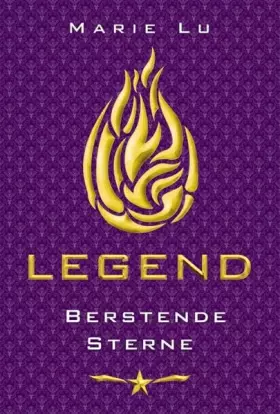 Couverture du produit · Legend (Band 3) - Berstende Sterne: Spannende Trilogie über Rache, Verrat und eine legendäre Liebe ab 13 Jahre