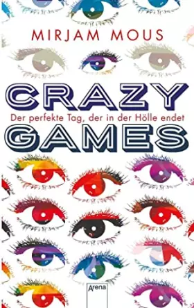 Couverture du produit · Crazy Games. Der perfekte Tag, der in der Hölle endet: Der perfekte Tag, der in der Hölle endet: