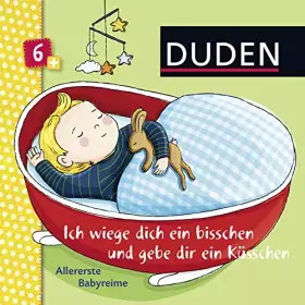 Couverture du produit · Duden 6+: Ich wiege dich ein bisschen und gebe dir ein Küsschen: Allererste Babyreime