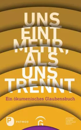Couverture du produit · Uns eint mehr, als uns trennt: Ein ökumenisches Glaubensbuch