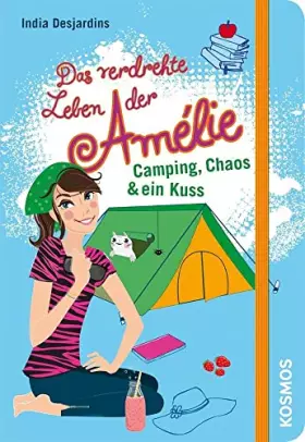 Couverture du produit · Das verdrehte Leben der Amélie, 6, Camping, Chaos & ein Kuss