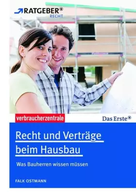 Couverture du produit · Recht und Verträge beim Hausbau: Was Bauherren wissen müssen