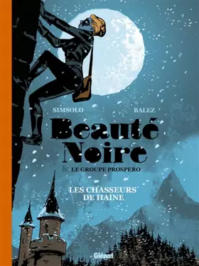 Couverture du produit · Beauté noire et le Groupe Prospero - Tome 01: Les Chasseurs de Haine