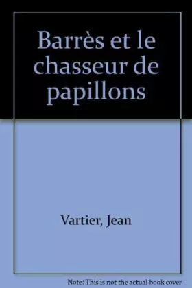 Couverture du produit · BARRES ET LE CHASSEUR DE PAPILLONS