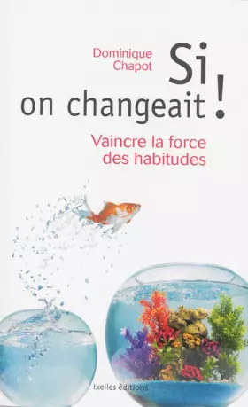 Couverture du produit · Si on changeait !: Vaincre la force des habitudes et réinventer sa vie
