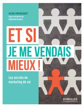 Couverture du produit · Et si je me vendais mieux !: Les secrets du marketing de soi.