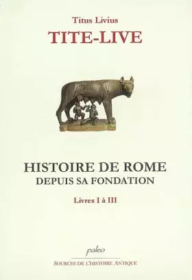 Couverture du produit · Histoire de Rome depuis sa fondation: Tome 1, La Fondation de Rome