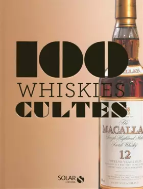 Couverture du produit · Les 100 cultes - Whiskies