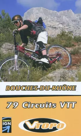 Couverture du produit · Bouches-du-Rhône : 79 circuits VTT