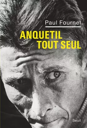 Couverture du produit · Anquetil tout seul - Prix du meilleur livre Sport de l'année 2012 par le magazine Lire
