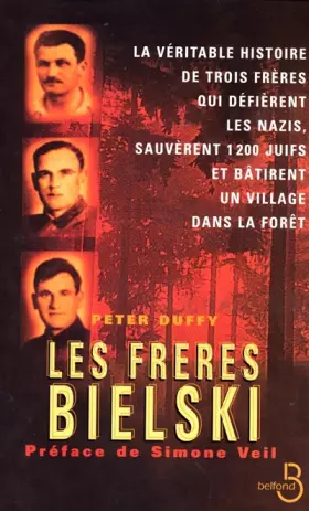 Couverture du produit · Les Frères Bielski : La véritable histoire de trois frères qui défièrent les nazis, sauvèrent 1200 juifs et bâtirent un village