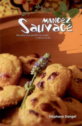Couverture du produit · Mangez sauvage : Recettes aux plantes sauvages à faire en famille...