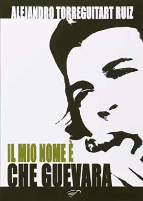 Couverture du produit · Il mio nome è Che Guevara