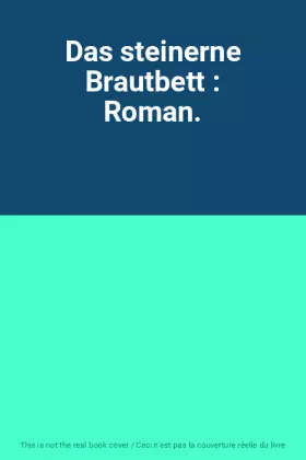 Couverture du produit · Das steinerne Brautbett : Roman.