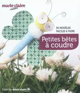 Couverture du produit · Petites bêtes à coudre : 50 modèles faciles à faire