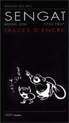 Couverture du produit · SENGAI, TRACES D'ENCRE. Moine zen, 1750-1837