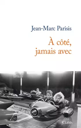 Couverture du produit · A côté, jamais avec