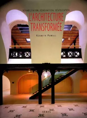 Couverture du produit · L'architecture transformée. Réhabilitation, Rénovation, Réutilisation