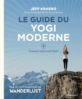 Couverture du produit · Le guide du yogi moderne: Un guide du yoga pour découvrir le meilleur de soi-même