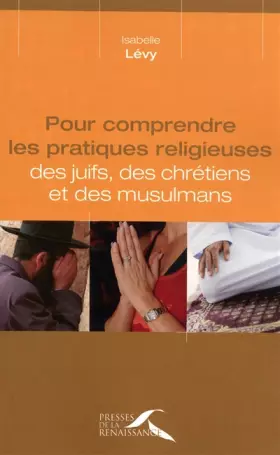Couverture du produit · Pour comprendre les pratiques religieuses des juifs, des chrétiens et des musulmans