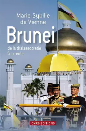 Couverture du produit · Brunei de la thalassocratie à la rente