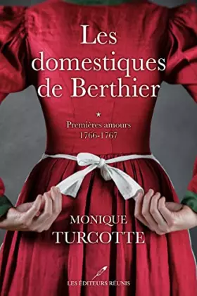 Couverture du produit · Les domestiques de Berthier - Premières amours 1766-1767 (01)