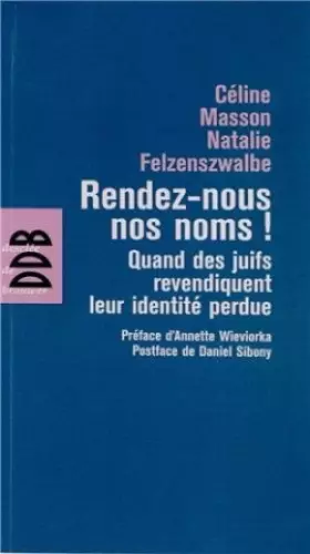 Couverture du produit · Rendez-nous nos noms !: Quand des juifs revendiquent leur identité perdue