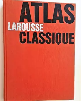Couverture du produit · Atlas larousse classique