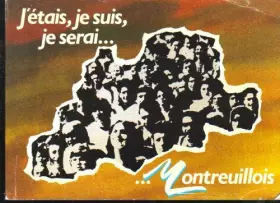 Couverture du produit · J ETAIS JE SUIS JE SERAI MONTREUILLOIS