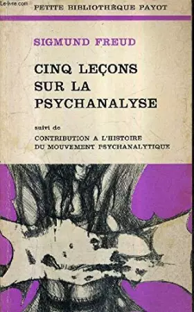 Couverture du produit · CINQ LECONS SUR LA PSYCHANALYSE SUIVI DE CONTRIBUTION A L'HISTOIRE DU MOUVEMENT PSYCHANALYTIQUE - COLLECTION PETIT BIBLIOTHEQUE