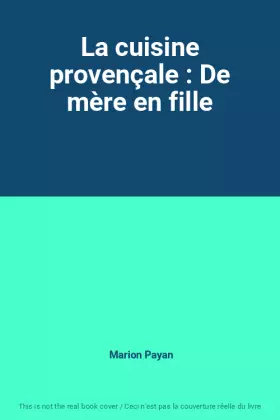 Couverture du produit · La cuisine provençale : De mère en fille